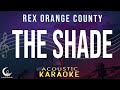 THE SHADE - Rex Orange County ( Acoustic Karaoke )