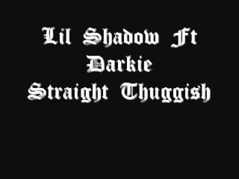 Lil Shadow Ft Darkie - Straight Thuggish