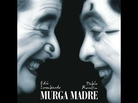 Pitufo Lombardo y Pablo Routin ★ Murga Madre (con letra)