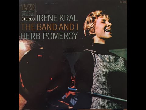 Irene Kral, Herb Pomeroy  "The Band And I" -  recorded from vinyl