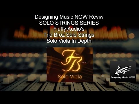 ORCHESTRAL REVIEW SERIES:  Fluffy Audio's Trio Broz - Solo Viola In Depth