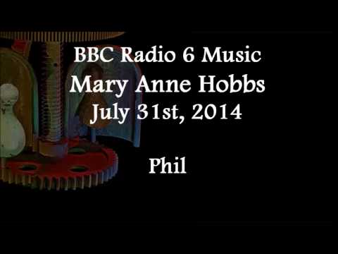 (2014/07/31) BBC 6 Music, Mary Anne Hobbs, Phil
