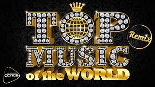 TOP MUSIC of the World. Remix. The Best Songs In The Dancing Version. From the 80th to the 2015th.