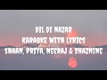 Dil Di Nazar Karaoke Shaan Priya Neeraj Shaznine