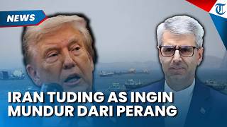 Iran Tuding AS Ingin Mundur dari Perang dan Klaim Dominasi Kekuatan, Trump Batal Kirim Delegasi