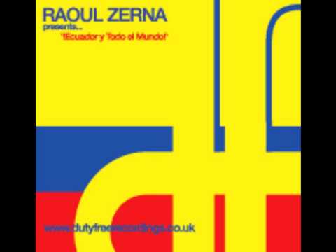 Raoul Zerna - Ecuador Y Todo El Mundo  (Angel Alanis Remix )