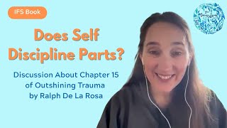 Does Self Discipline Parts? Chapter 15 of Outshining Trauma