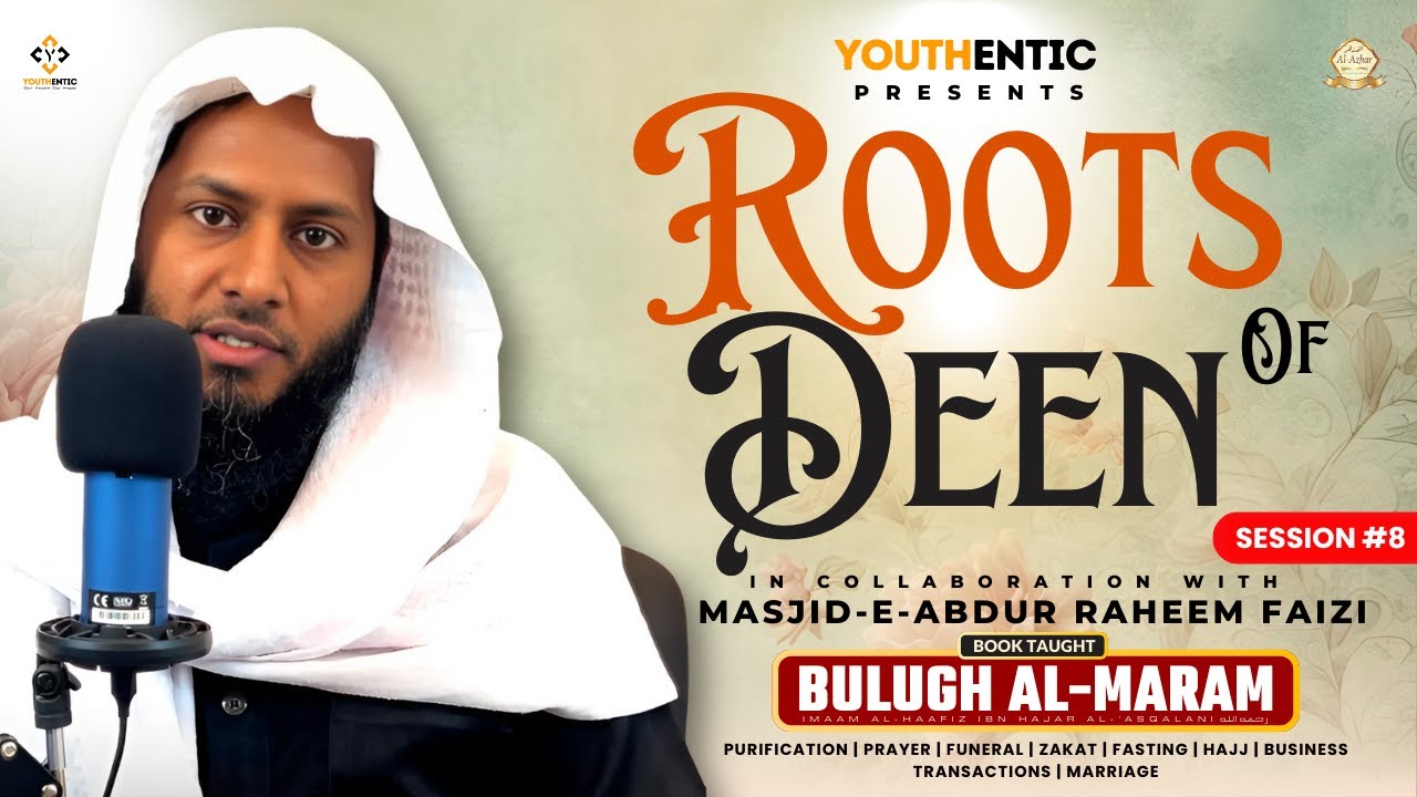 Roots of Deen Ep. 8 | Wudu (ablution) | Bulugh al-Maram | Youthentic