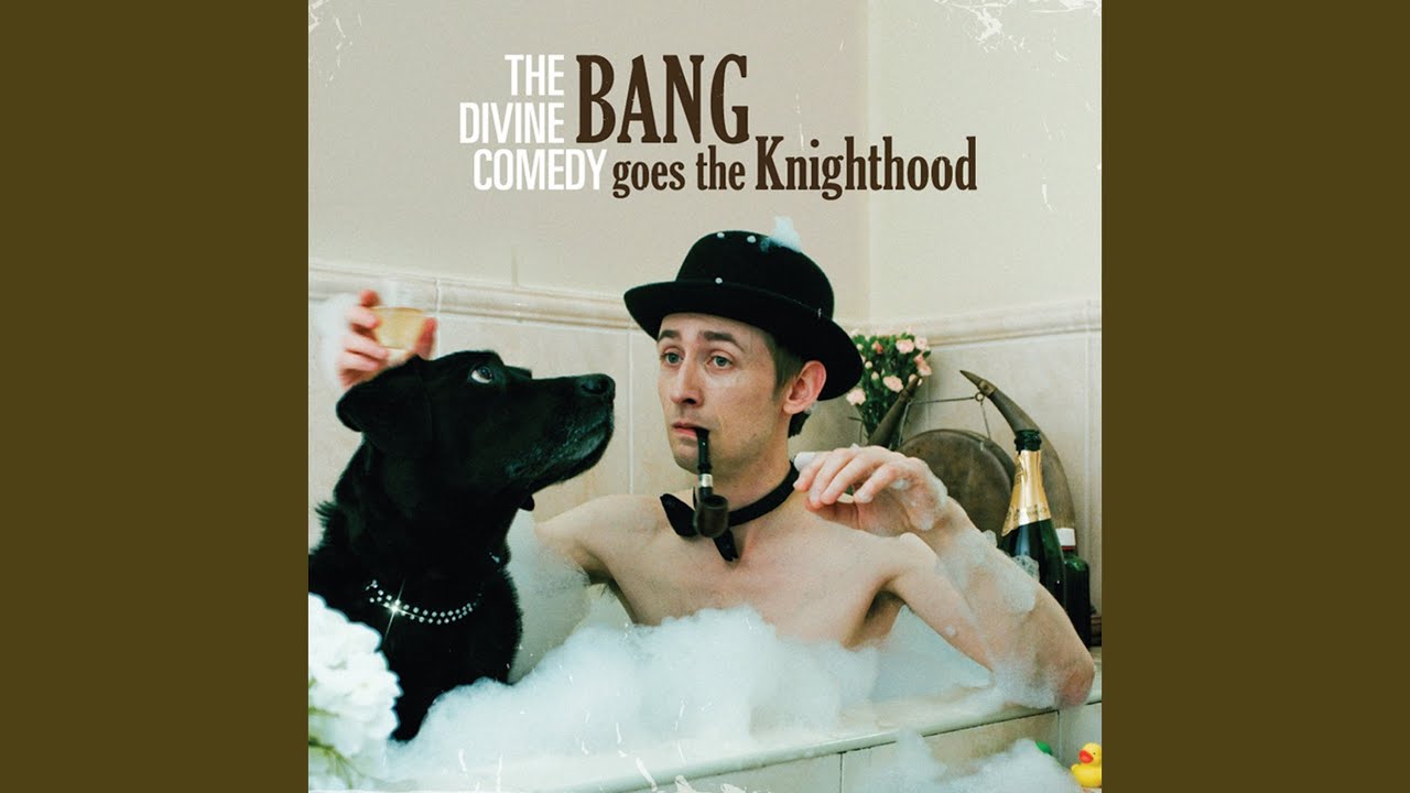 The Divine Comedy - Bang Goes the Knighthood