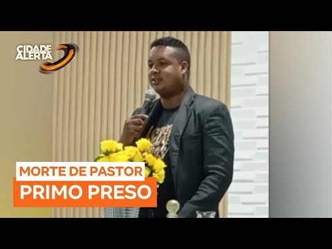 Primo é preso por participação em emboscada que matou pastor em Feira de Santana (BA)