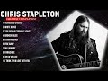 Chris Stapleton Greatest Hits Top 10 Best Songs To Listen In 2024
