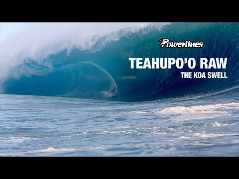 TEAHUPO'O RAW - "THE KOA SWELL" - POWERLINES [30 minutes] #surfing #teahupoo #powerlinesproductions