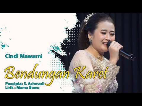 BENDUNGAN KARET - CINDI MAWARNI