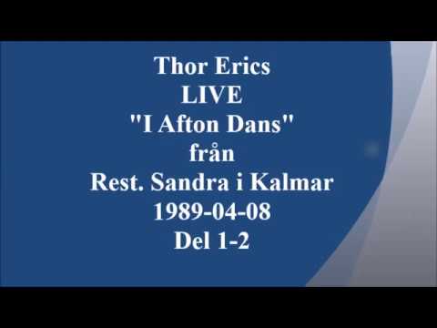 Thor Erics LIVE på Sandra i Kalmar 1989 Del 1-2