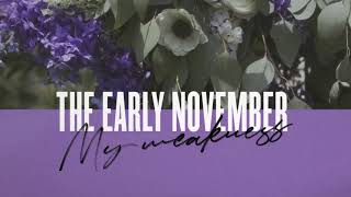 The Early November - My Weakness