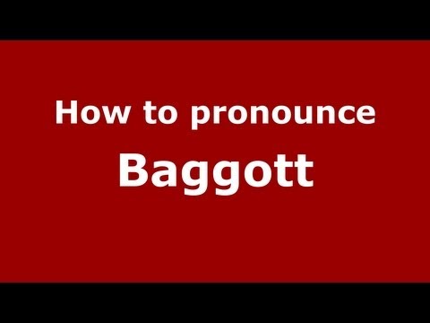 How to Pronounce Baggott - PronounceNames.com