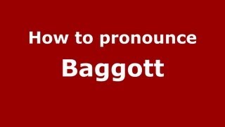 How to pronounce Baggott