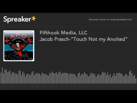 Jacob Prasch-"Touch Not my Anoited"
