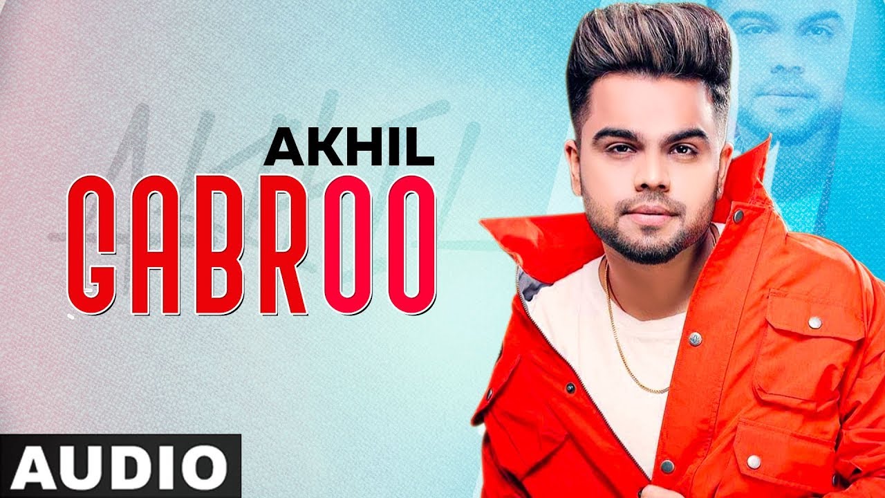 Gabroo(गबरू) - Akhil Lyrics latest punjabi song(2020)