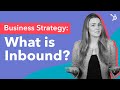Business Strategy What Is Inbound