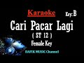 Cari Pacar Lagi (Karaoke) ST 12 Nada wanita/ Cewek/ Female key B