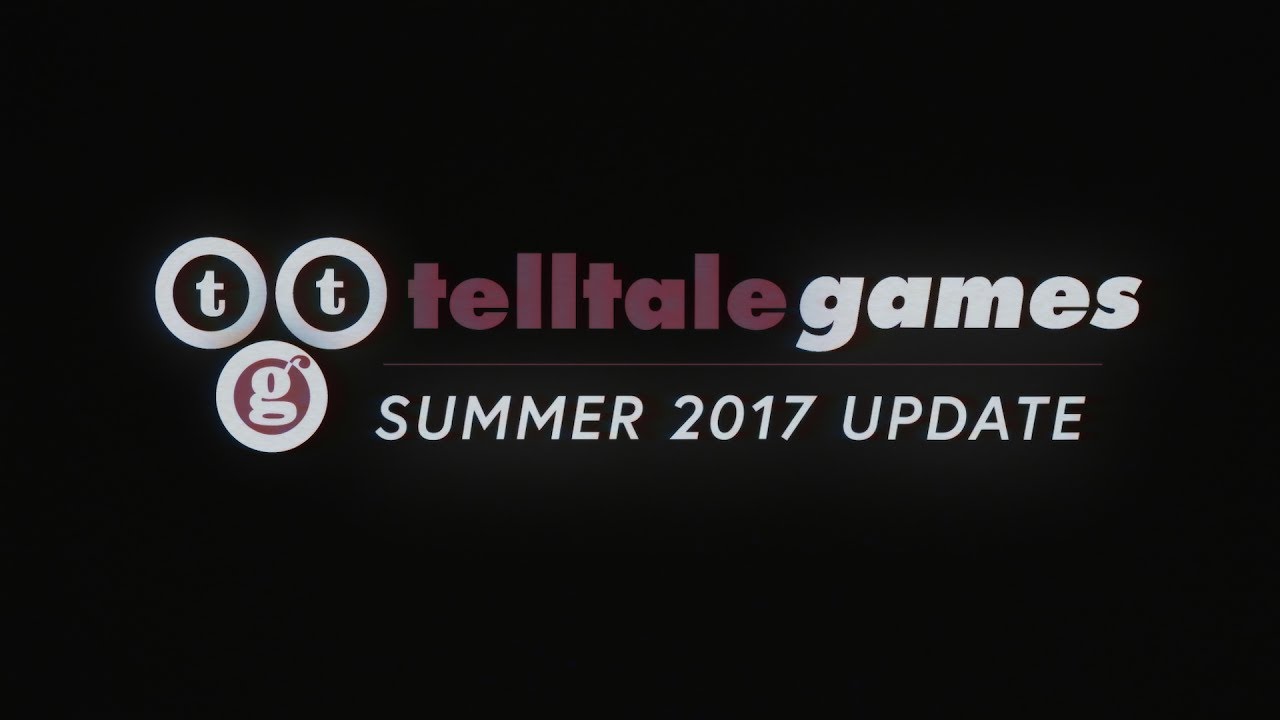 Telltale Games: Summer 2017 Update - YouTube