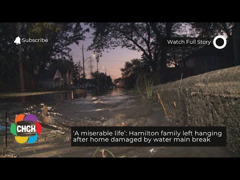 ‘A miserable life’: Hamilton family left hanging after home damaged by water main break
