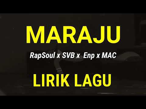 MARAJU (LIRIK LAGU) - Rapsoul x SVB x Enp x MAC