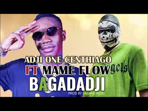 Adji One Centhiago Feat Mame Flow - Bagadadji (Son Officiel )