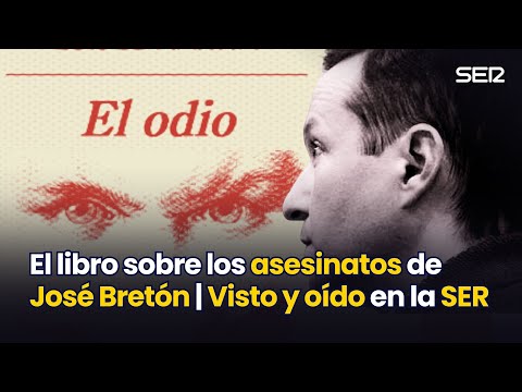 La publicación del LIBRO sobre los ASESINATOS de JOSÉ BRETÓN | VISTO Y OÍDO EN LA SER