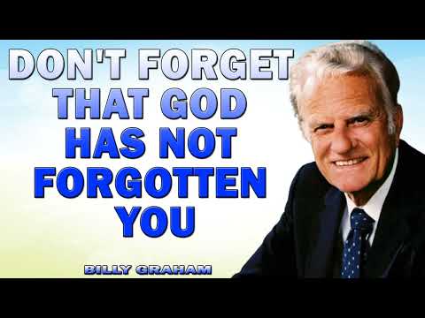 Billy Graham Full Sermon 2024  -  Dont Forget That God Has Not Forgotten You
