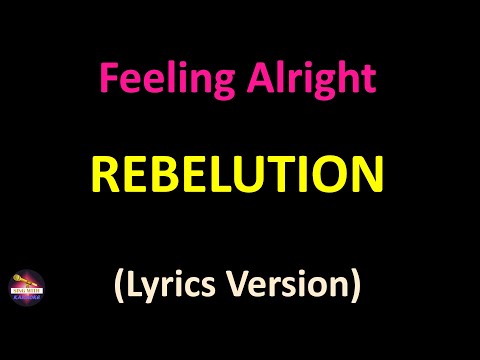 Rebelution - Feeling Alright (Lyrics version)