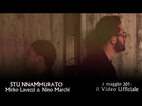 Mirko Lavezzi Ft. Nino Marchi - Stu nnammurato