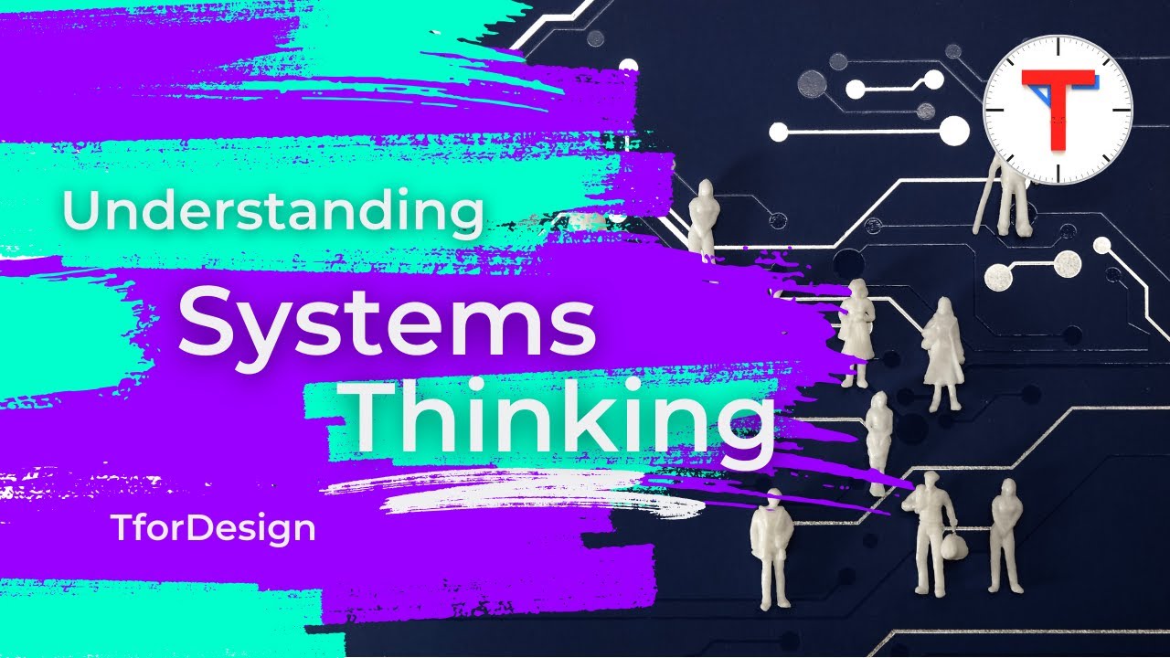 What is Systems Thinking and How to Use it to Solve Complex Problems.