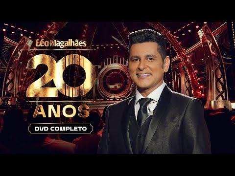 Léo Magalhães - 20 Anos Ao Vivo em SP (DVD Completo Oficial)