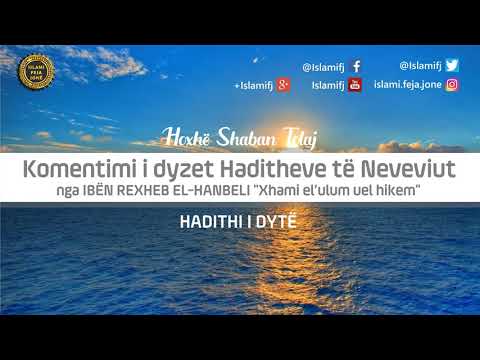 Komentimi i dyzet Haditheve të Neveviut - Hadithi i dytë - Shaban Tolaj