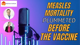 Measles Mortality Was at an All-Time Low Before the Introduction of the Vaccine