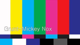 Grunt-Mickey Nox