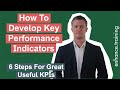 How to Develop Key Performance Indicators - 6 Steps for Great KPIs