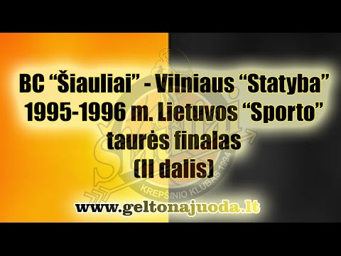 BC "Šiauliai" - Vilniaus "Statyba" (1995-1996 m. Lietuvos "Sporto" taurės finalas, II kėl.)
