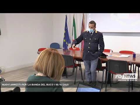NUOVI ARRESTI PER 'LA BANDA DEL BUCO' | 19/11/2021