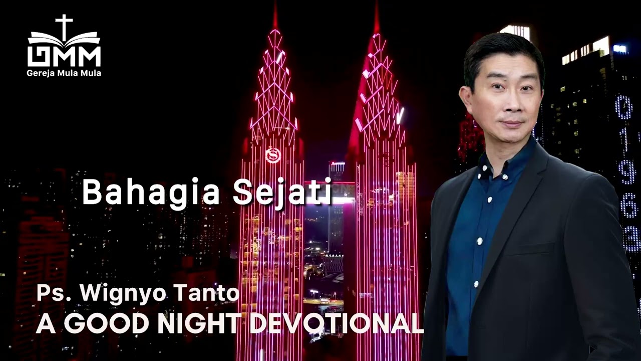 a Good Night Devotional | Bahagia Sejati | Ps. Wignyo Tanto