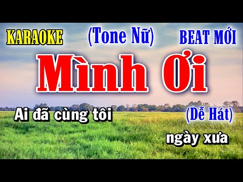 Mình Ơi - Karaoke Tone Nữ ✦ Âm Thanh Chuẩn | Yêu ca hát - Love Singing |