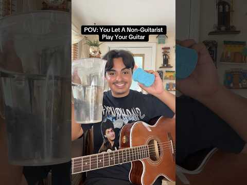 POV: You let a non-guitarist play your guitar