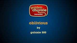 galaxie 500 - oblivious (karaoke)