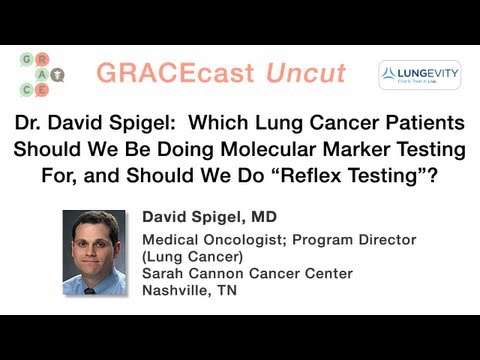 GRACEcastUC-045_Lung_Which Lung Cancer Patients Should We Be Doing Molecular Marker Testing For?