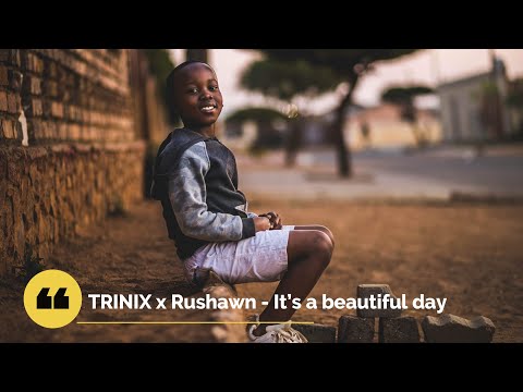 TRINIX x Rushawn - It’s a beautiful day  Song - (Extended alternated / Remix version)