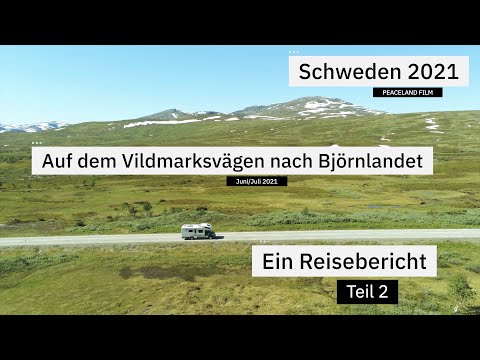 Schweden 2021 mit dem Wohnmobil | Teil 2 | Über den Vildmarksvägen nach Björnlandet