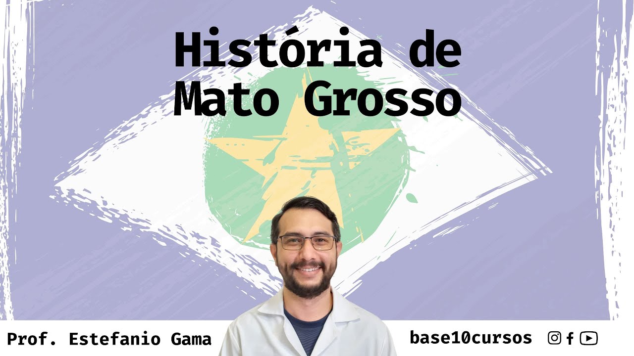 História de Mato Grosso | UNEMAT | Prof. Estefanio Gama