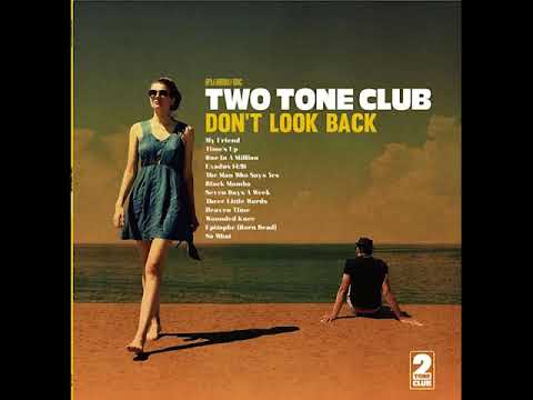 download lagu mp3 mp4 Two Tone Club Don T Look Back, download lagu Two Tone Club Don T Look Back gratis, unduh video klip Two Tone Club Don T Look Back